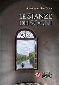 Le stanze dei sogni - Giovanni D'Andrea - copertina