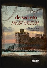 De secreto mysterium. L'amore di una vita passata - Angela Serraino - copertina