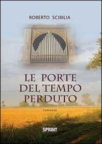 Le porte del tempo perduto - Roberto Scibilia - copertina