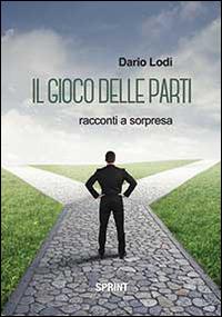 Il gioco delle parti. Racconti a sorpresa - Dario Lodi - copertina