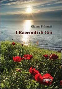 I racconti di Giò - Gianna Primucci - copertina