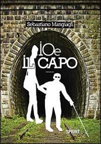 Io e il capo - Sebastiano Mangiagli - copertina