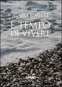 È tempo di vivere - Achille Micci - copertina