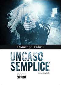 Un caso semplice - Domingo Fabris - copertina