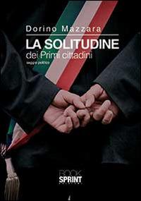 La solitudine dei primi cittadini - Dorino Mazzara - copertina