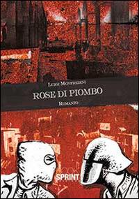 Rose di piombo - Luigi Monfredini - copertina