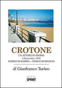 Crotone. Un attimo di storia. 6 settembre 1993 - Gianfranco Turino - copertina