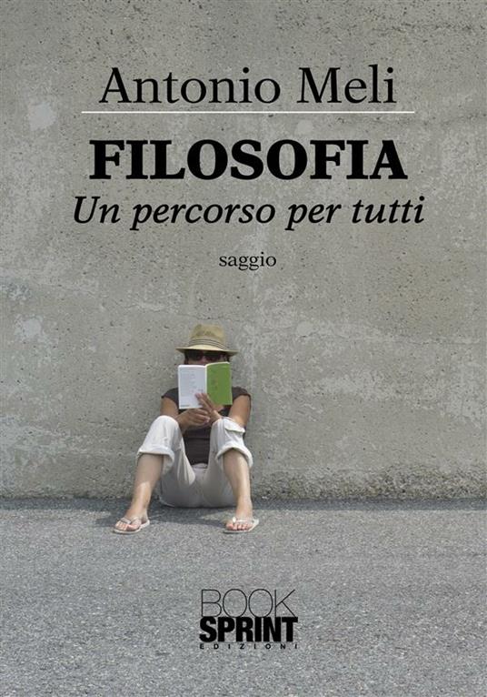 Filosofia. Un percorso per tutti - Antonio Meli - ebook