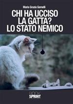 Chi ha ucciso la gatta? Lo stato nemico