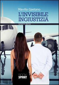 L' invisibile ingiustizia - Gaetano Mavilla - ebook