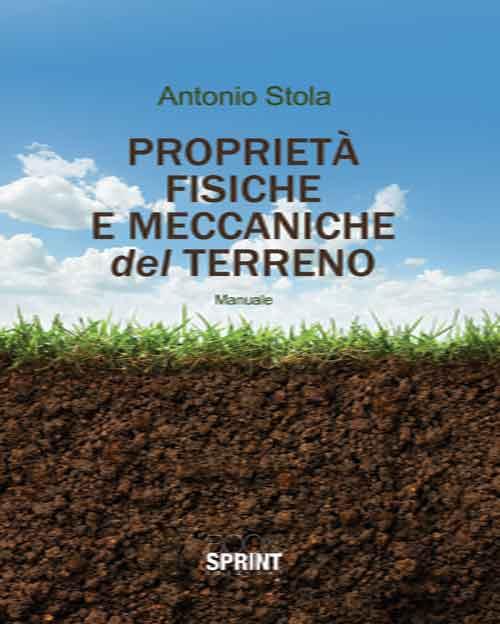 Proprietà fisiche e meccaniche del terreno - Antonio Stola - copertina