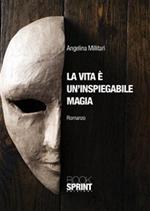 La vita è un'inspiegabile magia