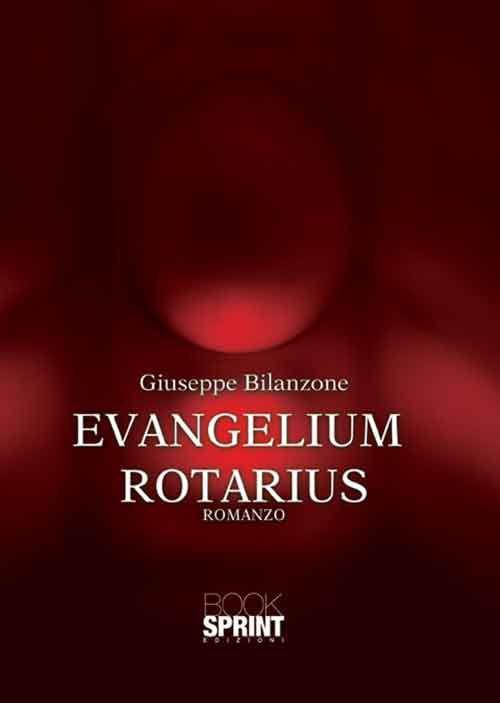 Evangelium Rotarius - Giuseppe Bilanzone - copertina