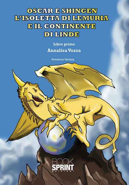 Oscar e Shingen l'isoletta di Lemuria e il continente di Linde. Vol. 1 - Annalisa Vozza - copertina