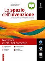 Lo spazio dell'invenzione. Narrativa e temi del presente. Per le Scuole superiori. Con e-book. Con espansione online