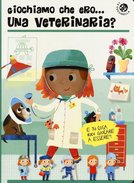 Giochiamo che ero... una veterinaria? - Chiara Bordoni,Gabriele Clima - copertina