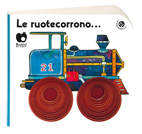 Le ruote corrono. Ediz. a colori - Carlo Alberto Michelini,Giovanna Mantegazza - copertina