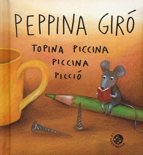 Peppina Girò topina piccina piccina picciò. Ediz. a colori - Antonella Abbatiello - copertina