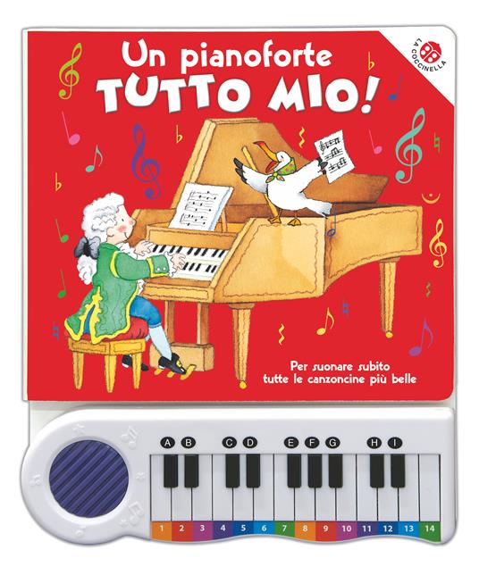 Un pianoforte tutto mio! Ediz. a colori. Con Gioco - Giovanna Mantegazza -  Libro - La Coccinella - Fuori collana | IBS