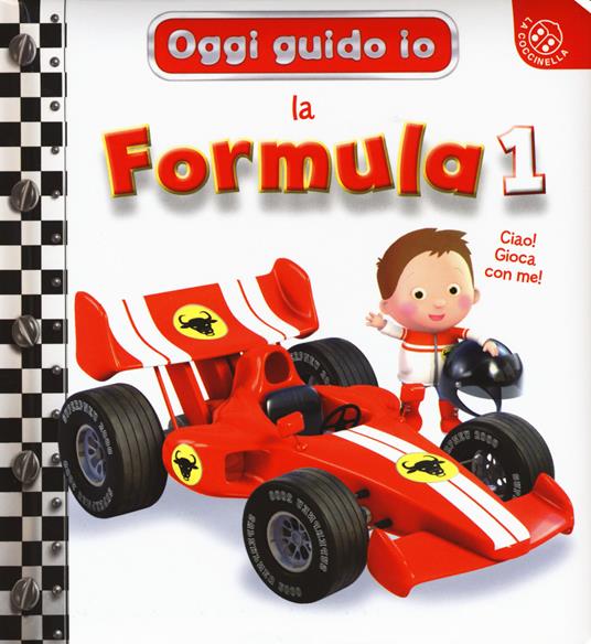 La formula 1. Oggi guido io. Ediz. a colori - Nathalie Bélineau,Emilie Beaumont - copertina