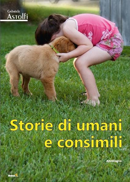 Storie di umani e consimili - Gabriele Astolfi - copertina