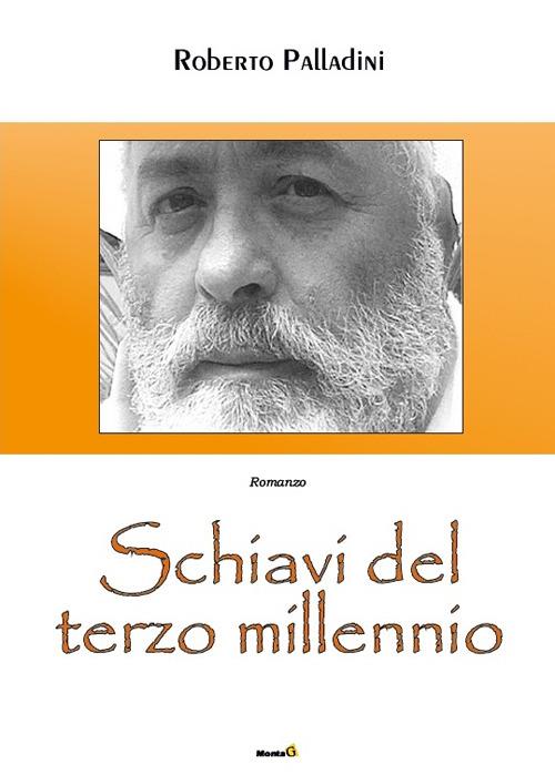 Schiavi del Terzo Millennio - Roberto Palladini - copertina