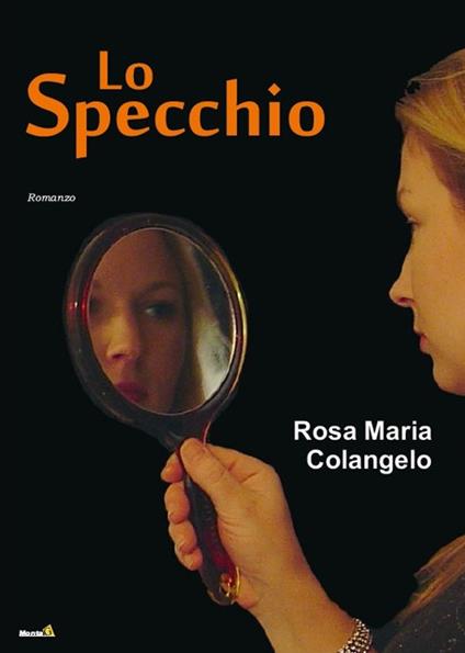 Lo specchio - Rosa Maria Colangelo - copertina