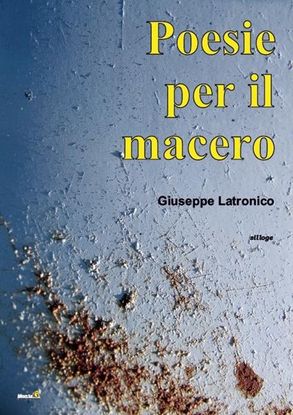 Poesie per il macero - Giuseppe Latronico - copertina