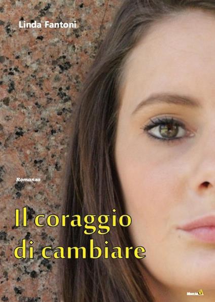 Il coraggio di cambiare - Linda Fantoni - copertina