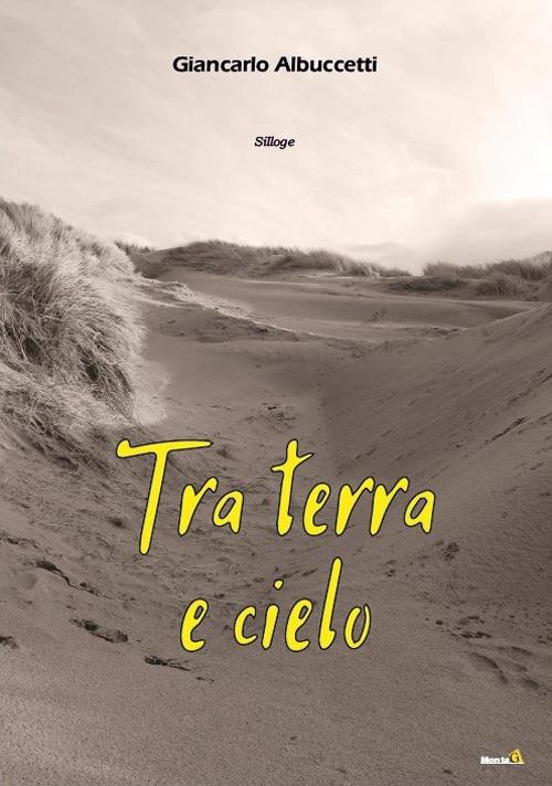 Tra terra e cielo - Giancarlo Albuccetti - copertina