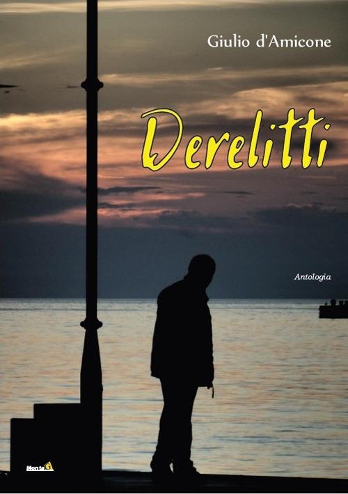 Derelitti - Giulio D'Amicone - copertina