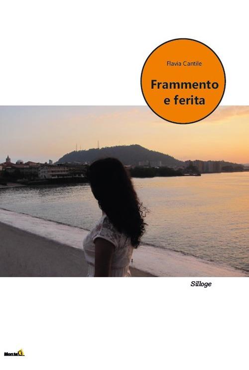 Frammento e ferita - Flavia Cantile - copertina