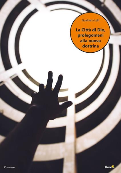 La città di Dio. Prolegomeni alla nuova dottrina - Gualtiero Lelli - copertina