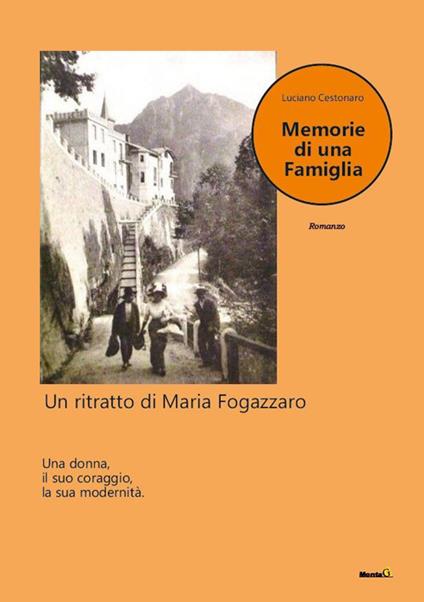 Memorie di una famiglia. Un ritratto di Maria Fogazzaro - Luciano Cestonaro - copertina