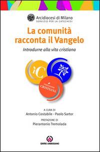 La comunità racconta il Vangelo. Introdurre alla vita cristiana - copertina