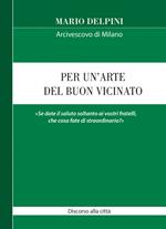 Per un'arte del buon vicinato. «Se date il saluto soltanto ai vostri fratelli, che cosa fate di straordinario?»