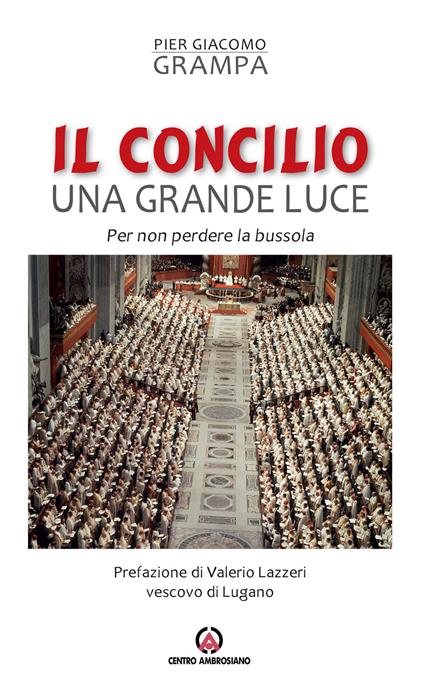 Il Concilio una grande luce. Per non perdere la bussola - Pier Giacomo Grampa - copertina