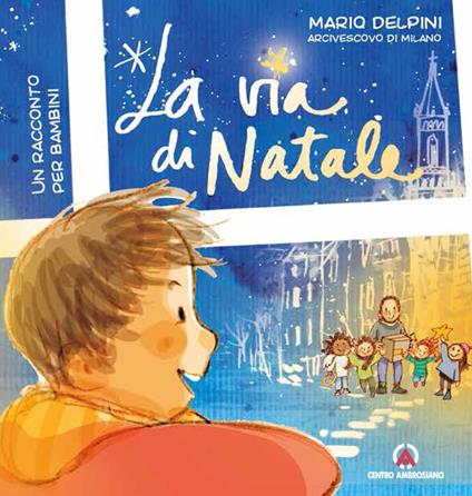 La via di Natale. Un racconto per bambini - Mario Delpini - copertina