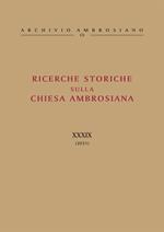 Ricerche storiche sulla Chiesa ambrosiana. Vol. 39