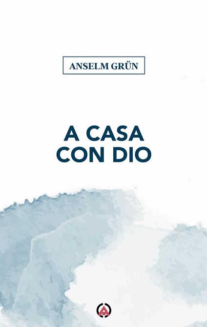 A casa con Dio - Anselm Grün - copertina