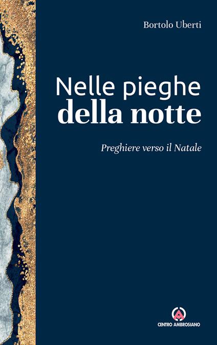 Nelle pieghe della notte. Preghiere verso il Natale - Bortolo Uberti - copertina