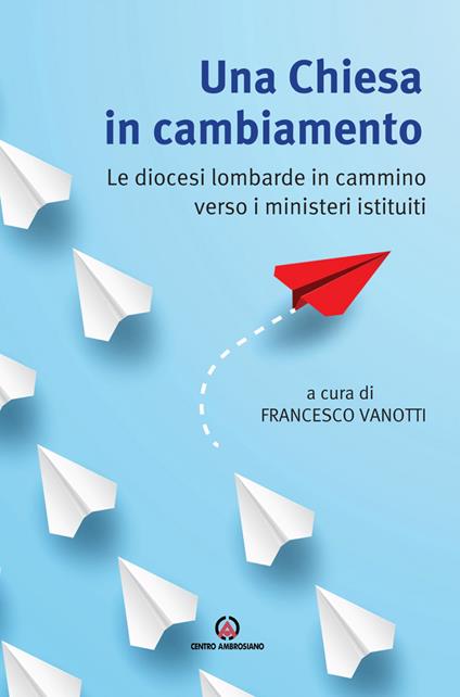 Una Chiesa in cambiamento. Le diocesi lombarde in cammino verso i ministeri istituiti - copertina