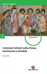 I ministeri istituiti nella Chiesa missionaria e sinodale. Documenti