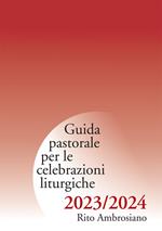 Guida pastorale per le celebrazioni liturgiche 2023/2024. Rito ambrosiano