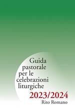 Guida pastorale per le celebrazioni liturgiche 2023/2024. Rito romano