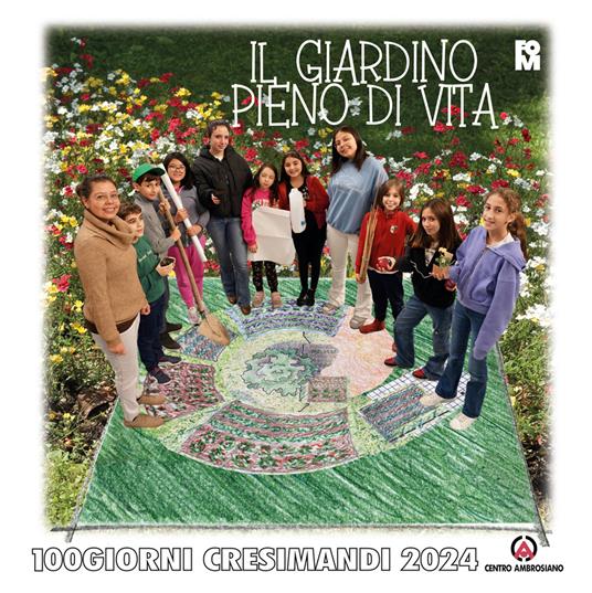 Il giardino pieno di vita. 100 giorni. Cresimandi 2024 - Mario Delpini - copertina