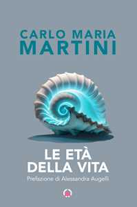 Libro Le età della vita Carlo Maria Martini