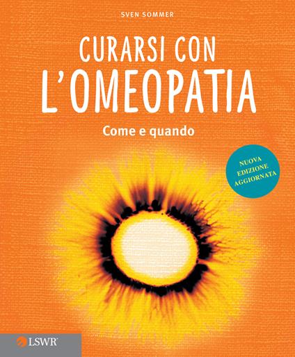 Curarsi con l'omeopatia. Come e quando - Sven Sommer - copertina