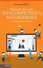 Manuale illustrato d'incompetenza manageriale. Sull'ingegnosità collettiva