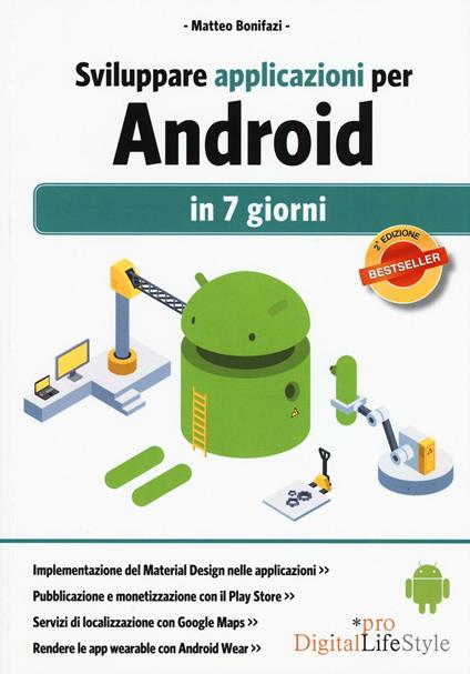 Sviluppare applicazioni per Android in 7 giorni - Matteo Bonifazi - copertina